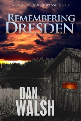 Remembering Dresden by Dan Walsh