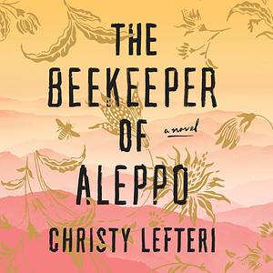 The Beekeeper of Aleppo by Christy Lefteri