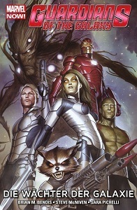 Guardians of the Galaxy Collection, Bd. 1: Die Wächter der Galaxie by Brian Michael Bendis, Steve McNiven, Sara Pichelli