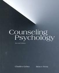 Counseling Psychology by Bruce Fretz, Charles J. Gelso