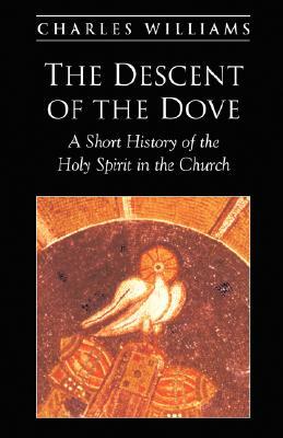 The Descent of the Dove by Charles Williams