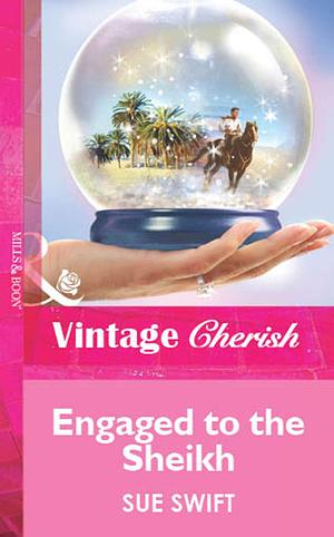 Engaged To The Sheikh by Sue Swift