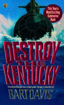 Destroy the Kentucky by Bart Davis
