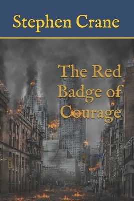 The Red Badge of Courage by Stephen Crane