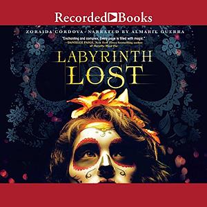 Labyrinth Lost by Zoraida Córdova