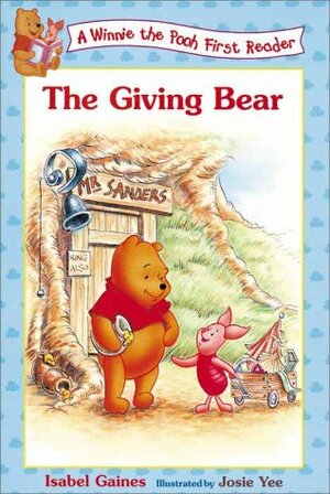 The Giving Bear by Isabel Gaines, Josie Yee