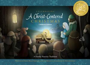 Celebrating a Christ-Centered Christmas: Children's Edition by Emily Belle Freeman, David Butler