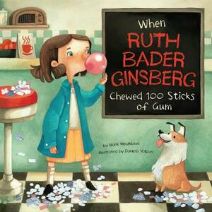 When Ruth Bader Ginsburg Chewed 100 Sticks of Gum by Mark Weakland