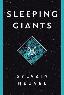 Sleeping Giants by Sylvain Neuvel