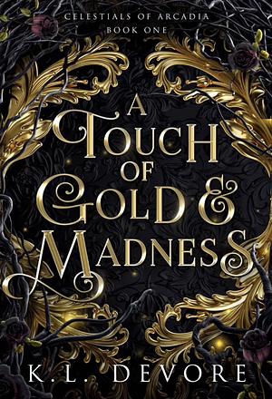 A Touch Of Gold And Madness by K.L. DeVore