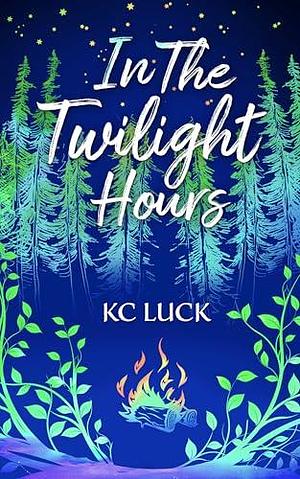 In the Twilight Hours by KC Luck, KC Luck