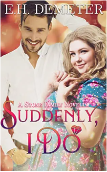 Suddenly, I Do by E.H. Demeter