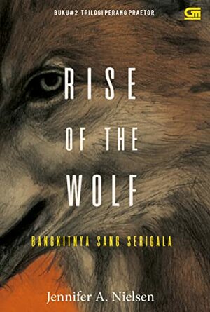 Rise of the Wolf - Bangkitnya Sang Serigala by Jennifer A. Nielsen