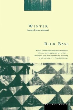 Winter: Notes fromMontana by Rick Bass, Elizabeth Hughes