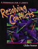 Resolving Conflicts: A Handbook for Students by Prentice Hall PTR, Globe Fearon Educational Publishing