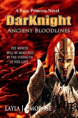 Darknight: Ancient Bloodlines by Layla J. Omorose