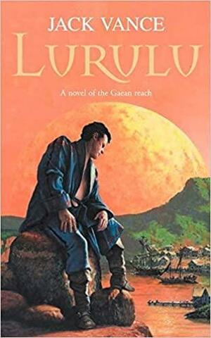 Lurulu: A Novel of the Gaean Reach by Jack Vance