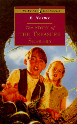 The Story of the Treasure Seekers: Complete and Unabridged by E. Nesbit