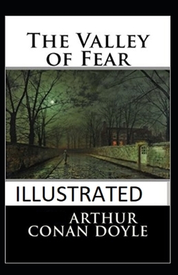 The Valley of Fear Illustrated by Arthur Conan Doyle