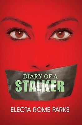 Diary of a Stalker (Pilar and Xavier #1) by Electa Rome Parks