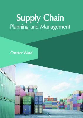 Supply Chain: Planning and Management by 