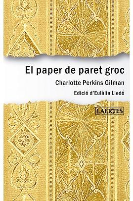 El paper de paret groc by Charlotte Perkins Gilman, Charlotte Perkins Gilman