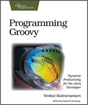 Programming Groovy by Venkat Subramaniam