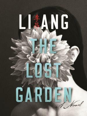 The Lost Garden by Li Ang, Sylvia Li Lin, Howard Goldblatt