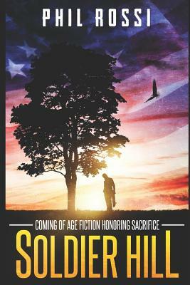 Soldier Hill (A Novella) by Phil Rossi