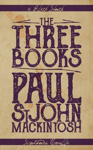 The Three Books by Paul StJohn Mackintosh