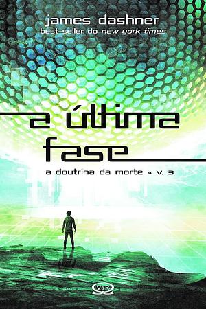 A Última Fase by James Dashner