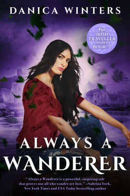 Always a Wanderer: The Irish Traveller Series - Book Two by Danica Winters