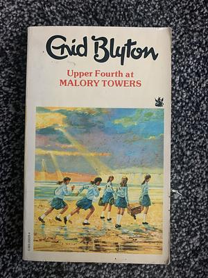 Upper Fourth at Malory Towers by Enid Blyton