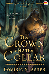 The Crown and the Collar by Dominic N. Ashen