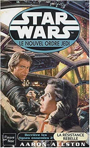 Derrière les lignes ennemies 2 : La Résistance Rebelle  by Aaron Allston