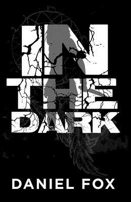 In The Dark by Daniel Fox