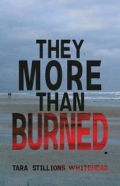 They More Than Burned by Tara Stillions Whitehead