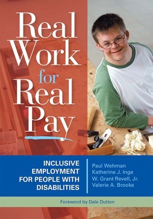 Real Work for Real Pay: Inclusive Employment for People with Disabilities by Paul Wehman