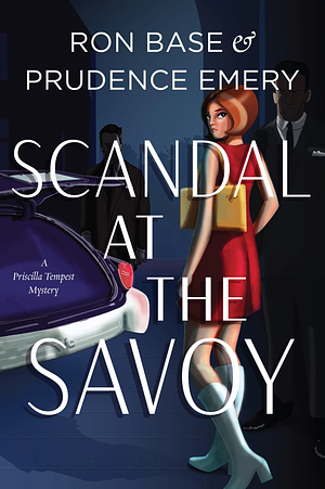 Scandal at the Savoy by Prudence Emery, Ron Base