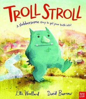 Troll Stroll by David Barrow, Elli Woollard