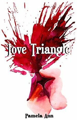 Love Triangle by Pamela Ann
