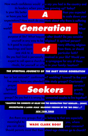 A Generation of Seekers: The Spiritual Journeys of the Baby Boom Generation by Bruce Greer, Wade Clark Roof