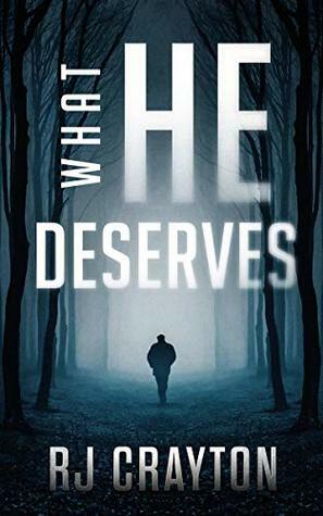 What He Deserves by R.J. Crayton