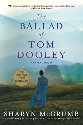 The Ballad of Tom Dooley by Sharyn McCrumb