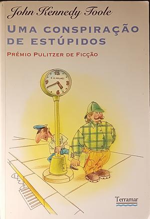 Uma conspiração de estúpidos by John Kennedy Toole