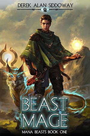 Beast Mage: A progression fantasy adventure by Derek Alan Siddoway, Derek Alan Siddoway