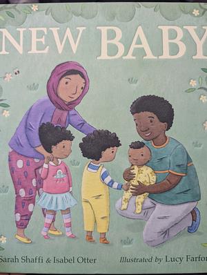 New baby by Lucy Farfort, Sarah Shaffi, Isabel Otter