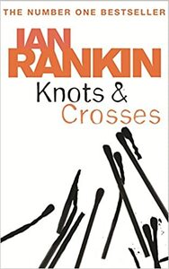 Knots and Crosses by Ian Rankin