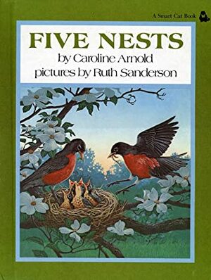 Five Nests by Caroline Arnold, Ruth Sanderson