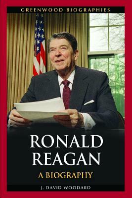 Ronald Reagan by J. David Woodard